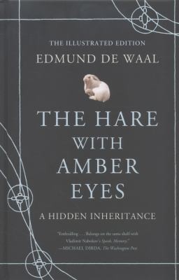 The Hare with Amber Eyes (Illustrated Edition): A Hidden Inheritance