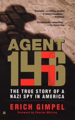 Agent 146: The True Story of a Nazi Spy in America