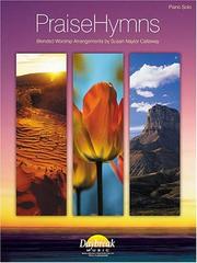 PraiseHymns: Blended Worship Arrangements by Susan Naylor Callaway