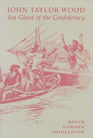John Taylor Wood : Sea Ghost of the Confederacy