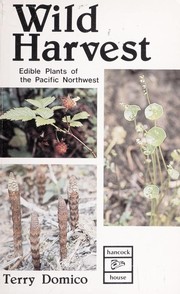 Wild Harvest: Edible Plants of the Pacific Northwest