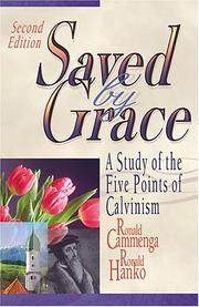 Saved by Grace: A Study of the Five Points of Calvinism, Second Edition
