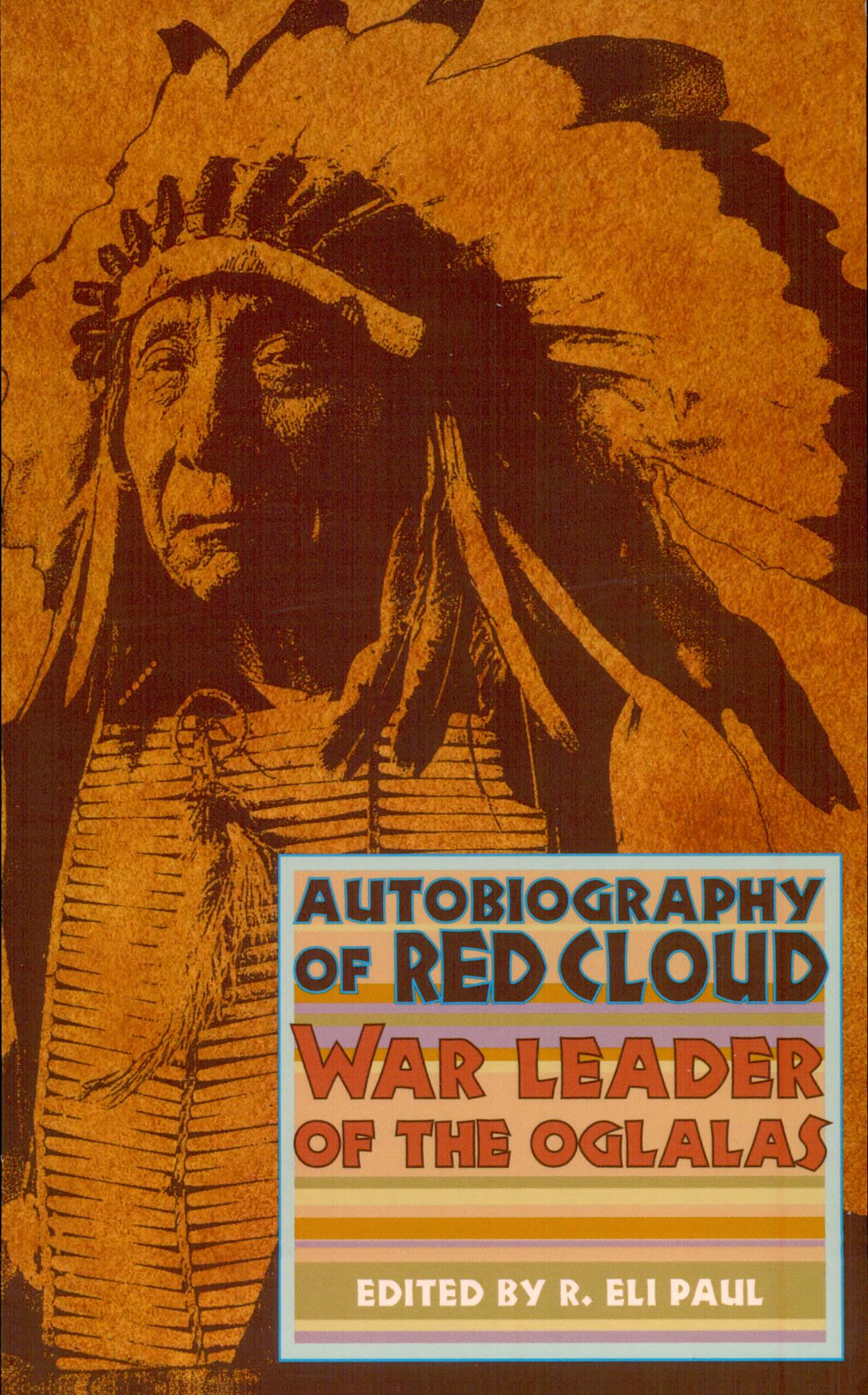 Autobiography of Red Cloud: War Leader of the Oglalas