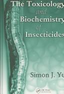 The Toxicology and Biochemistry of Insecticides