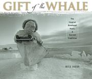 Gift of the Whale: The Inupiat Bowhead Hunt, A Sacred Tradition