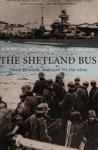 Shetland Bus: A WWII Epic Of Escape, Survival, and Adventure