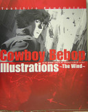 Cowboy Bebop: Illustrations ~The Wind~ (Cowboy Bebop: Illustrations, The Wind)