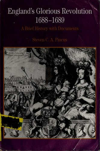 England's Glorious Revolution 1688-1689: A Brief History with Documents (Bedford Series in History and Culture)