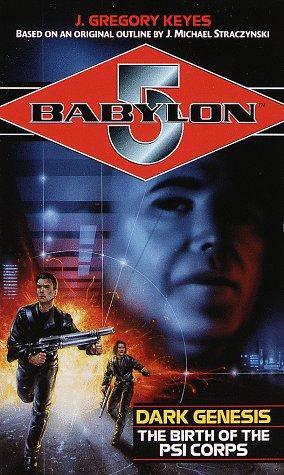 Dark Genesis: The Birth of the Psi Corps (Babylon 5)