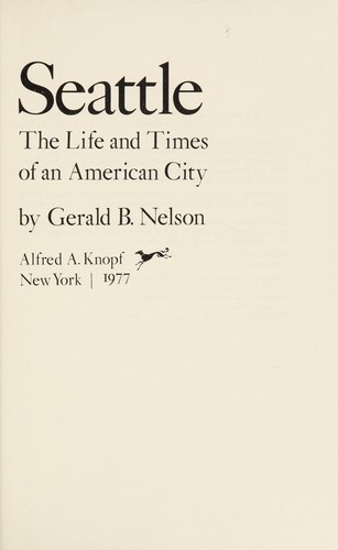 Seattle: The Life and Times of an American City
