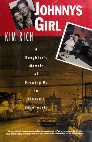 Johnny's Girl: A Daughter's Memoir of Growing Up in Alaska's Underworld