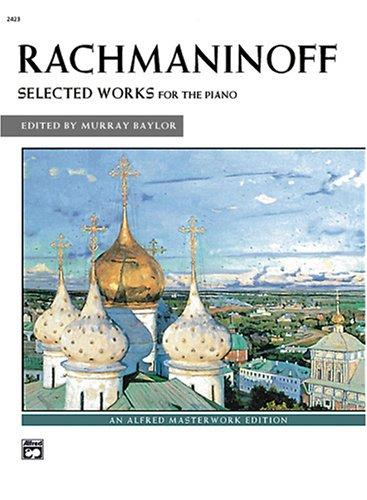 Rachmaninoff -- Selected Works (Alfred Masterwork Edition)