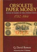 Obsolete Paper Money: Issued by Banks in the United States 1782-1866: a Study and Appreciation for the Numismatist and Historian