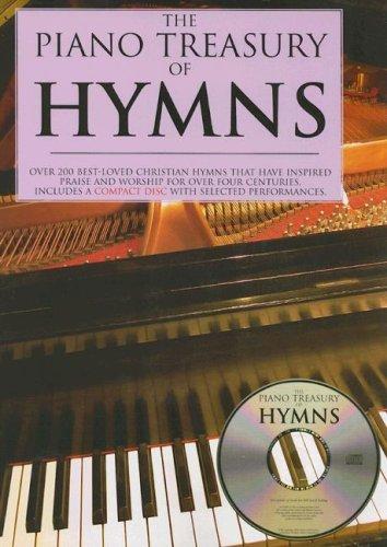 Piano Treasury Of Hymns: Over 200 Best-Loved Christian Hymns that Have Inspired Praise and Worship for Over Four Centuries (Book & CD)