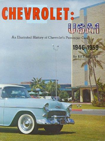 Chevrolet U.S.A., No 1: An Illustrated History of Chevrolet's Passenger Cars, 1946-1959 (Chevy Chase Series, Vol 2)