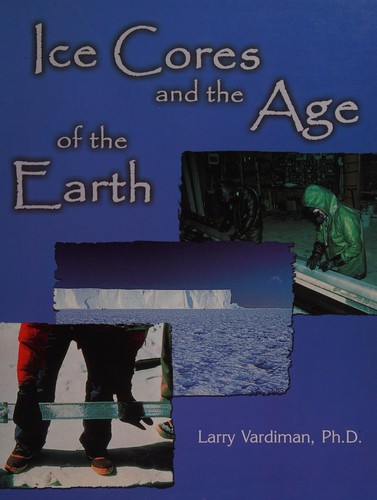 Ice Cores and the Age of the Earth