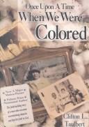 Once upon a Time When We Were Colored