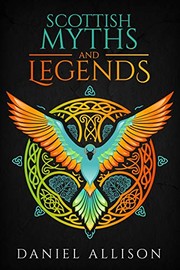 Scottish Myths & Legends (Celtic Myths & Legends Retold)