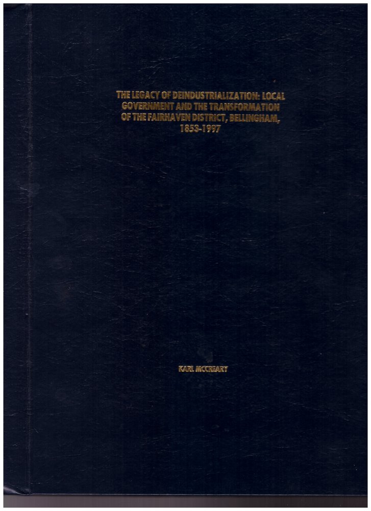 The Legacy Of Deindustrialization: Local Government And The Transformation Of The Fairhaven District, Bellingham 1853-1997