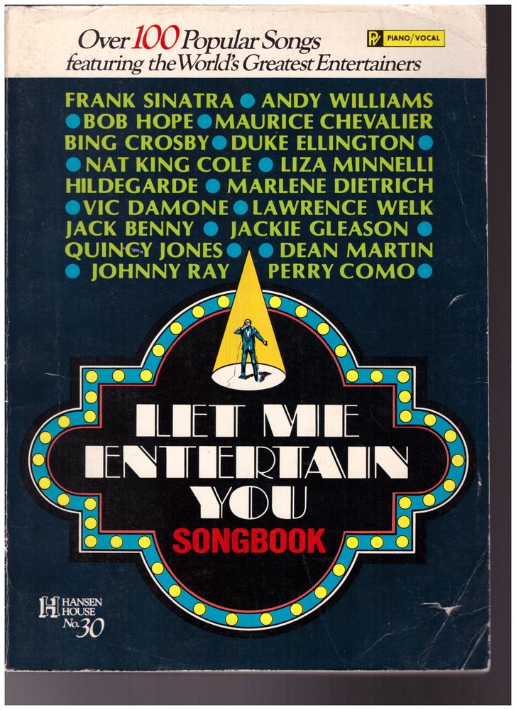 Let Me Entertain You Songbook : Over 100 Popular Songs, Featuring The World's Greatest Entertainers