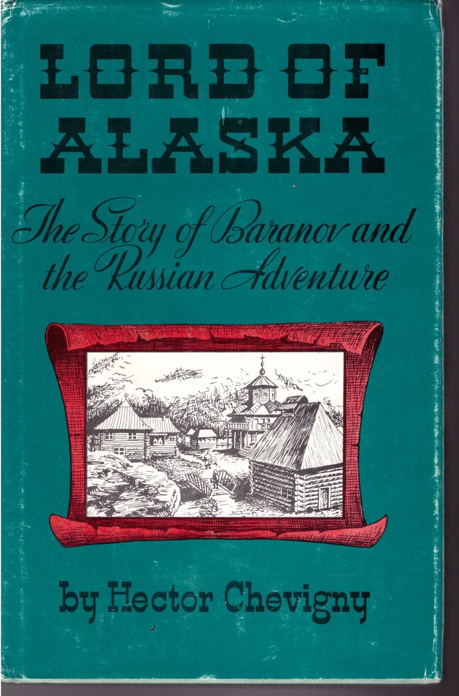 Lord of Alaska: Baranov and the Russian Adventure