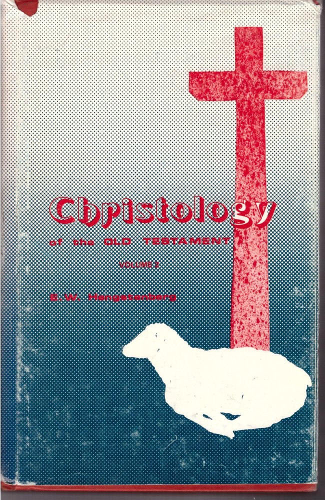 Christology Of The Old Testament : Volume 2
