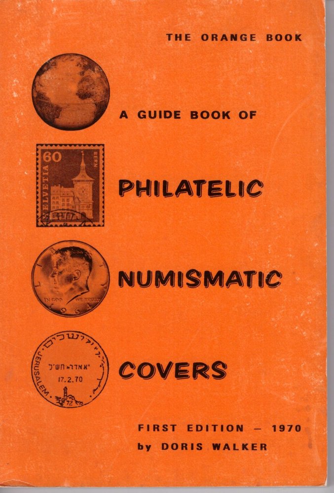 A Guide Book Of Philatelic Numismatic Covers
