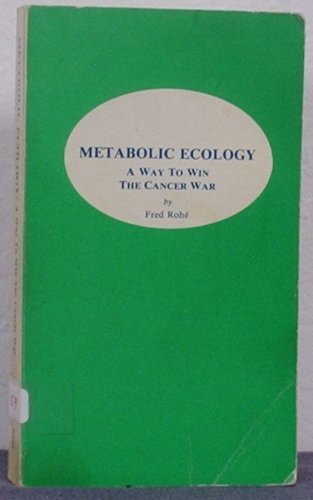Metabolic Ecology A Way To Win The Cancer War