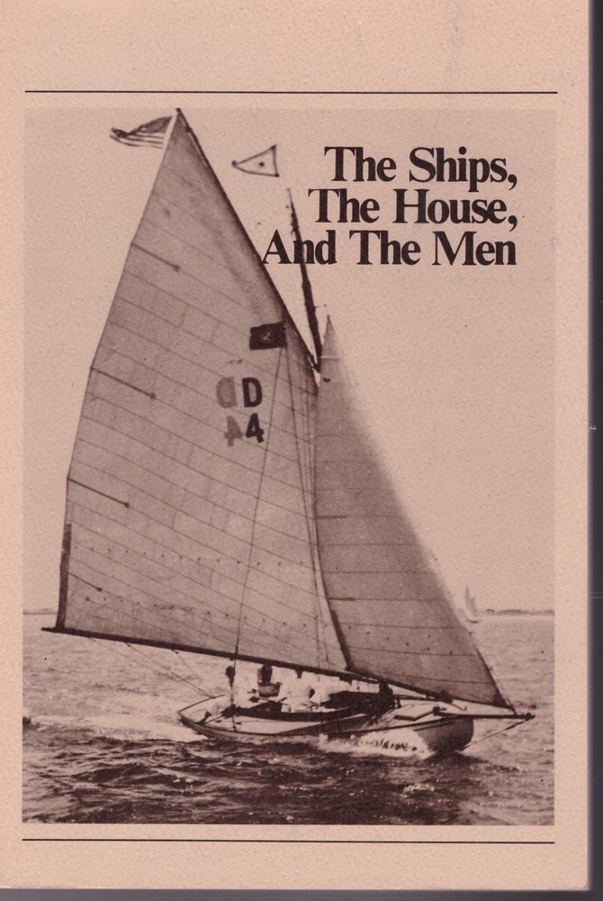 The Ships The House And The Men. A History Of The San Diego Yacht Club 