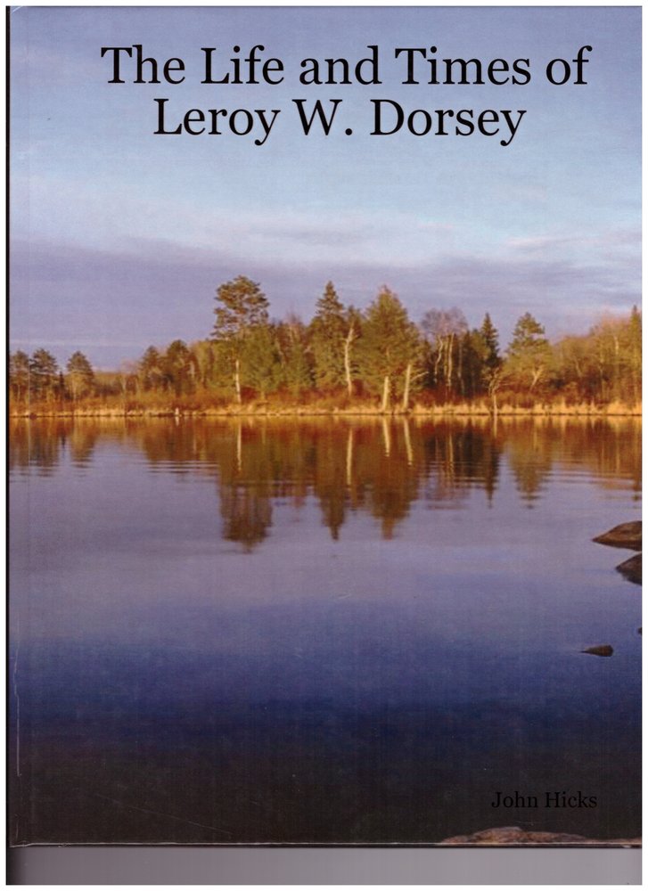 The Life And Times Of Leroy W. Dorsey