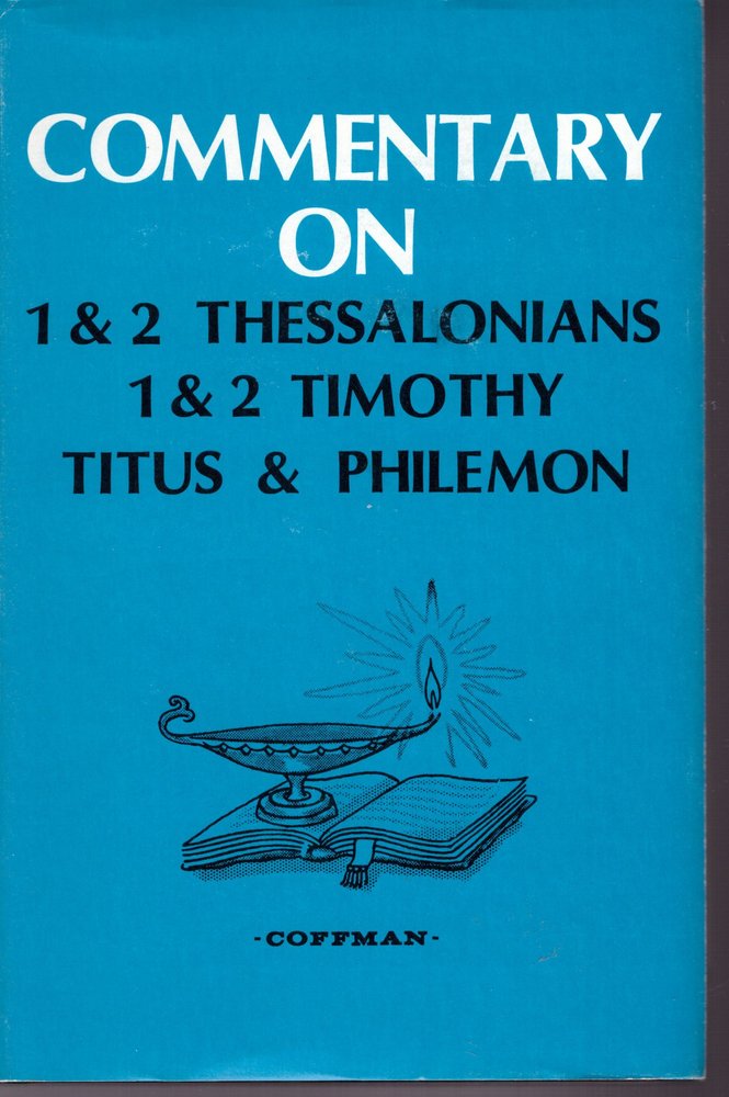 Commentary On 1 & 2 Thessalonians, 1 & 2 Timothy, Titus And Philemon