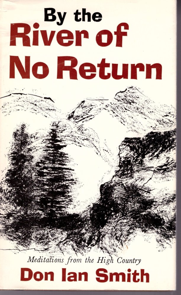 By The River Of No Return: Meditations From The High Country 