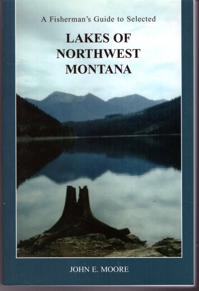 A Fisherman's Guide to Selected Lakes of NorthWest Montana